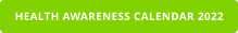 HEALTH AWARENESS CALENDAR 2022